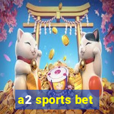 a2 sports bet